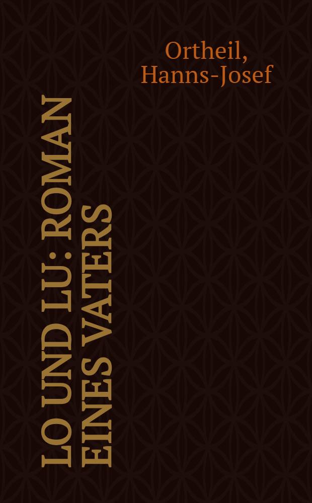 Lo und Lu : Roman eines Vaters