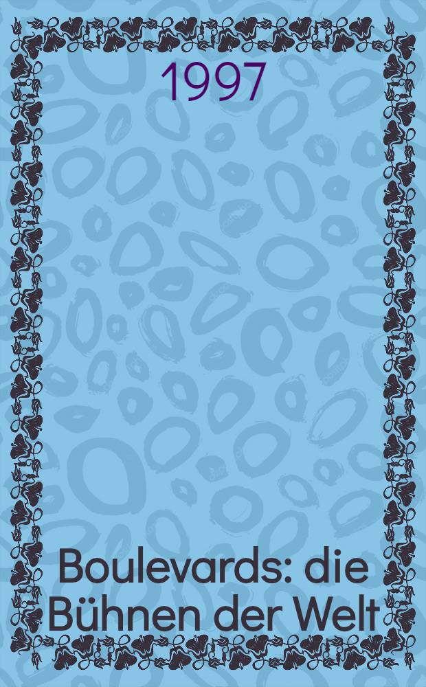 Boulevards : die Bühnen der Welt = Бульвары.Театральные подмостки мира(литературные кафе,встречи писателей)