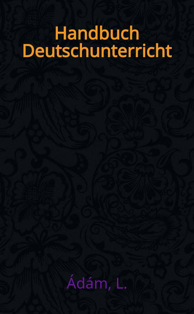 Handbuch Deutschunterricht = Справочник по изучению немецкого языка и литературы