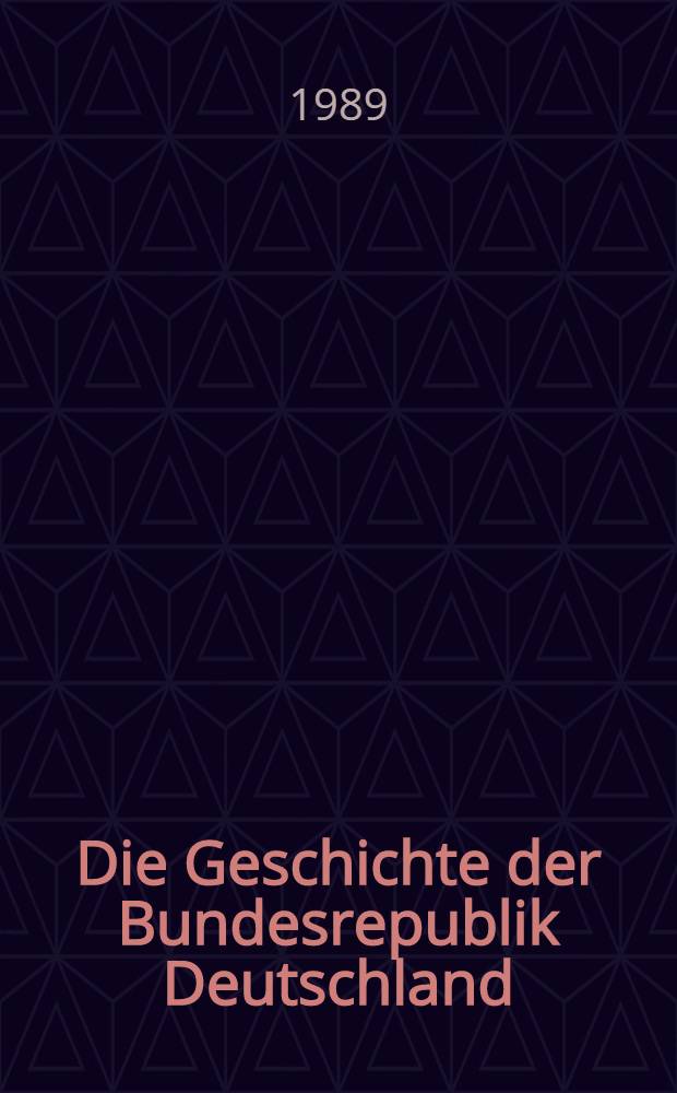 Die Geschichte der Bundesrepublik Deutschland = История ФРГ
