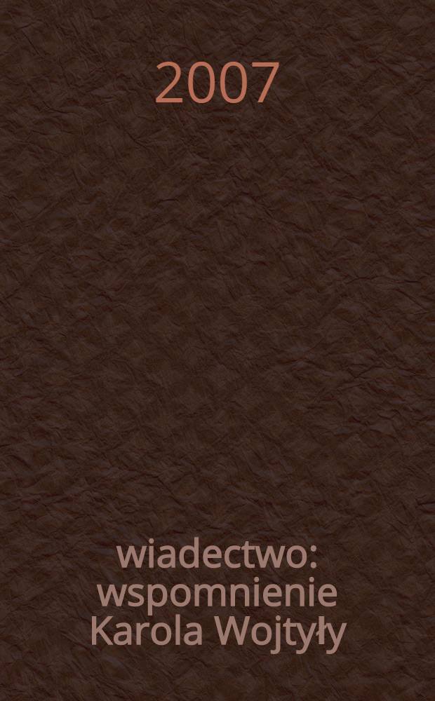 Świadectwo : wspomnienie Karola Wojtyły = Святейшество.