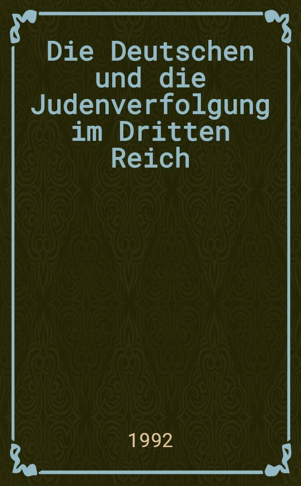 Die Deutschen und die Judenverfolgung im Dritten Reich = Немцы и преследование евреев в Третьем рейхе.