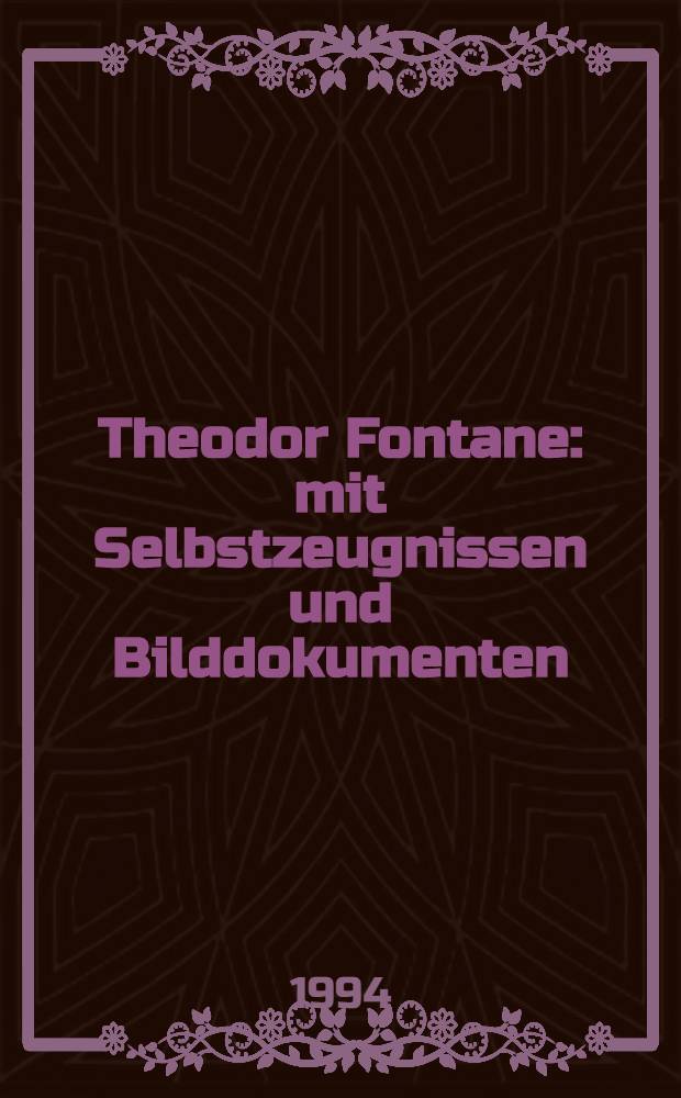Theodor Fontane : mit Selbstzeugnissen und Bilddokumenten = Теодор Фонтане