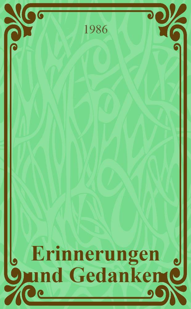 Erinnerungen und Gedanken : eine Jugend in Deutschland = Воспоминания и мысли.Юность в Германии