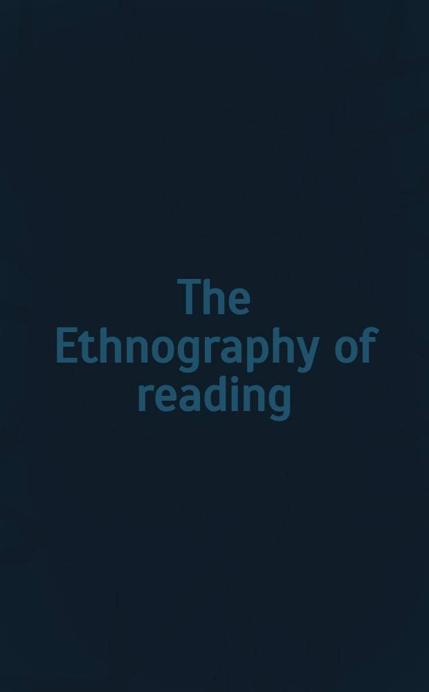 The Ethnography of reading = Этнография чтения.