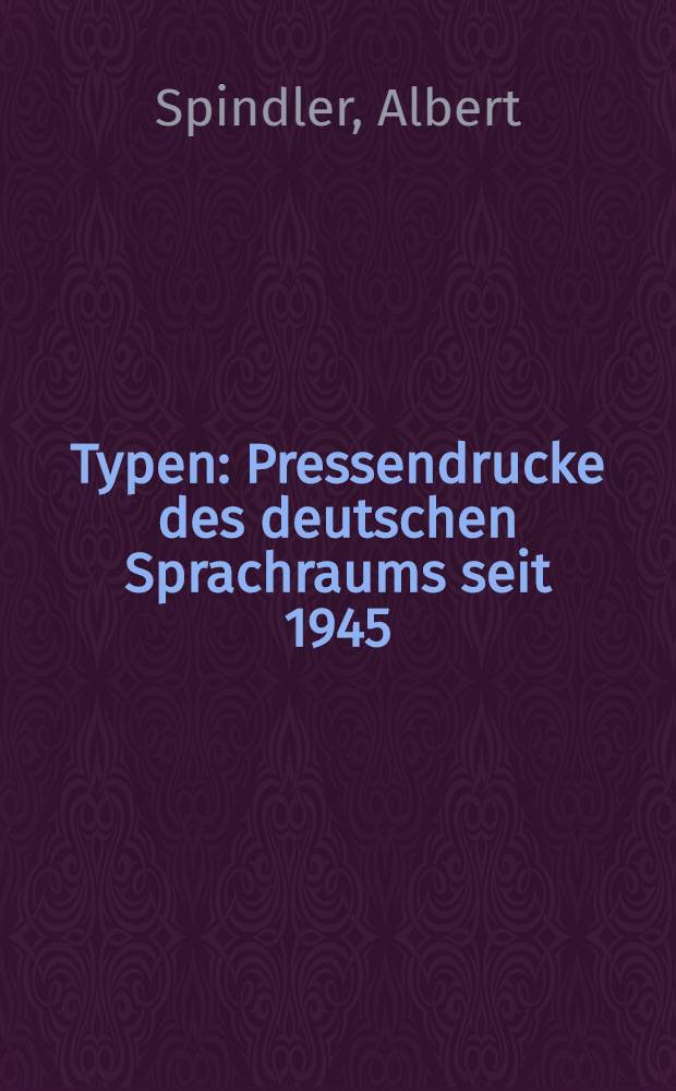 Typen : Pressendrucke des deutschen Sprachraums seit 1945 : eine Bibliographie : V.O. Stomps zum 90. Geburtstag : in Verbindung mit einer Ausstellung im Gutenbergmuseum, Mainz, 1988 = Типы. Гравюры в немецкоговорящих странах с 1945 года (в сочетании с выставкой в музее Гутенберга, Майнц, 1988)