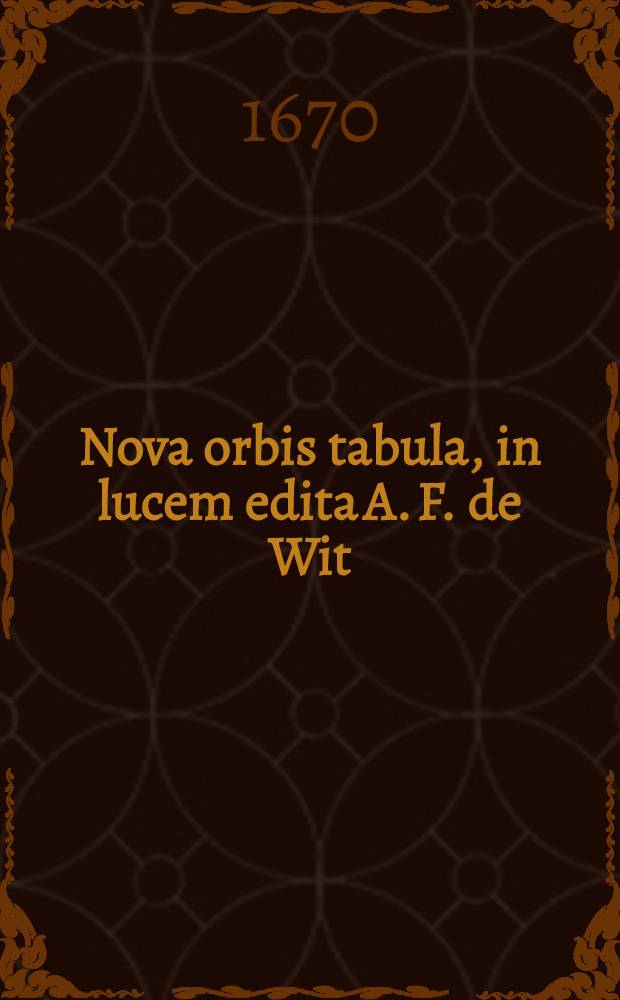 Nova orbis tabula, in lucem edita A. F. de Wit