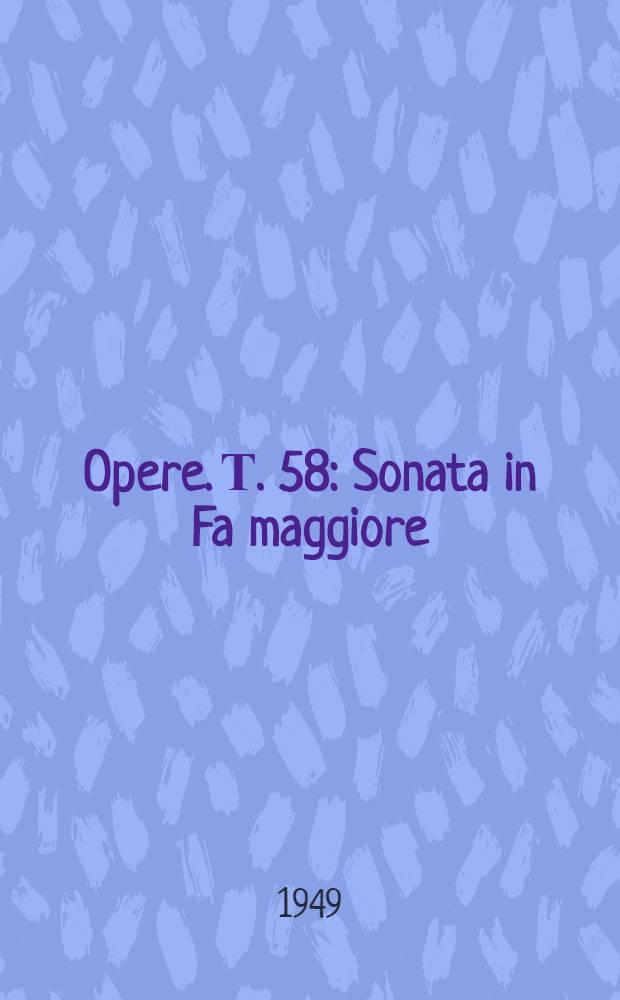 [Opere]. Т. 58 : Sonata in Fa maggiore