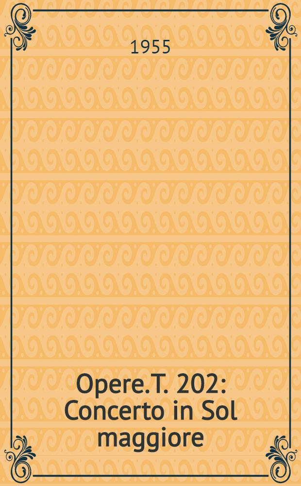 [Opere]. T. 202 : Concerto in Sol maggiore