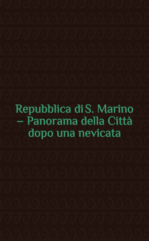 Repubblica di S. Marino – Panorama della Città dopo una nevicata : Открытка
