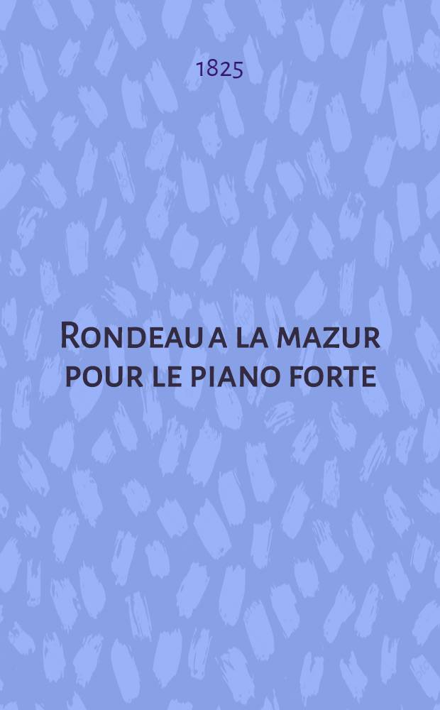 Rondeau a la mazur pour le piano forte