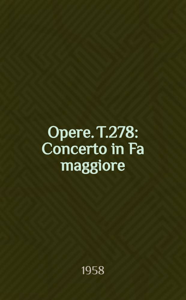 [Opere]. T.278 : Concerto in Fa maggiore