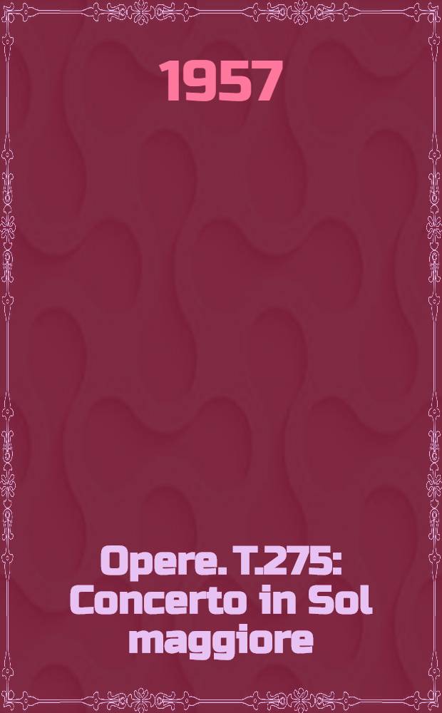 [Opere]. T.275 : Concerto in Sol maggiore