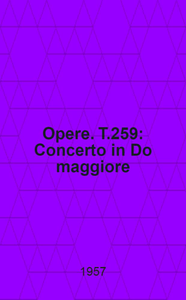 [Opere]. T.259 : Concerto in Do maggiore