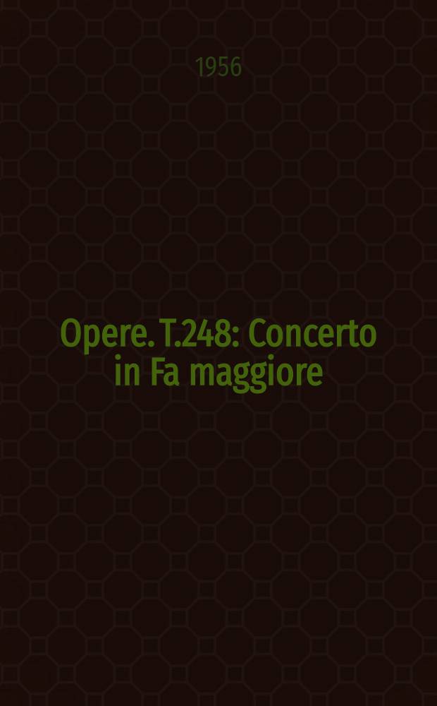 [Opere]. T.248 : Concerto in Fa maggiore