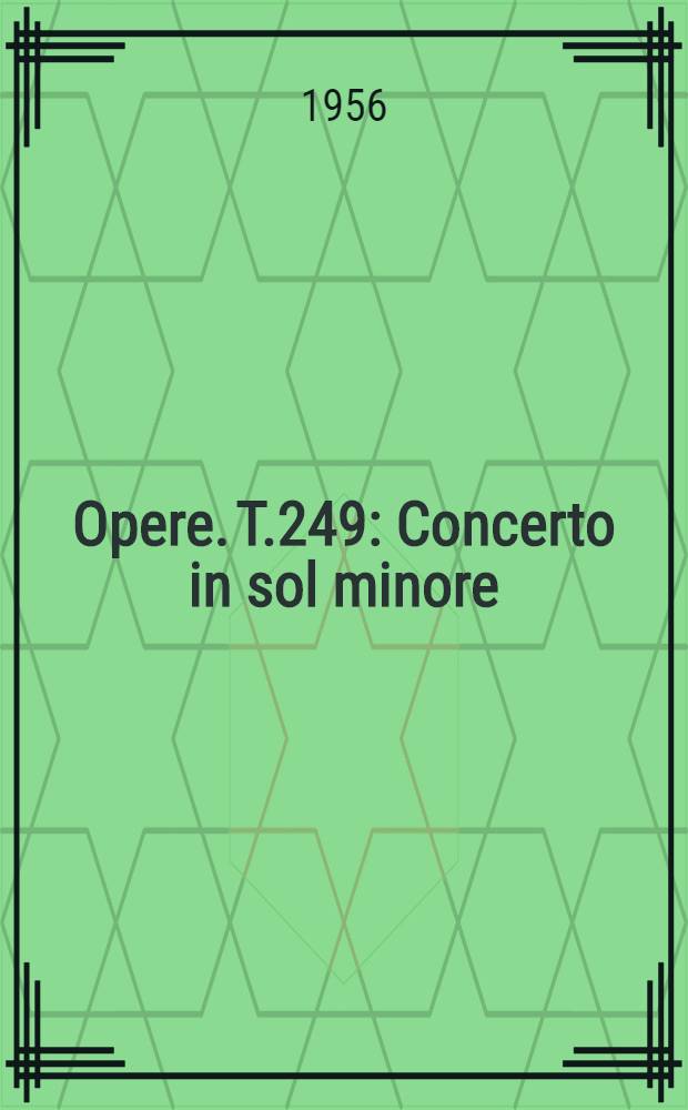 [Opere]. T.249 : Concerto in sol minore