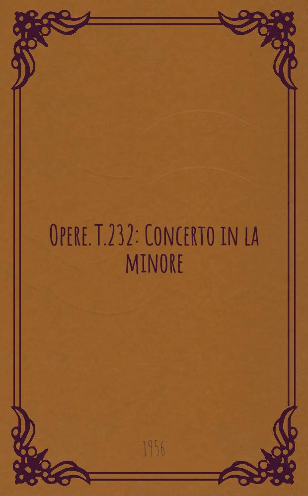 [Opere]. T.232 : Concerto in la minore