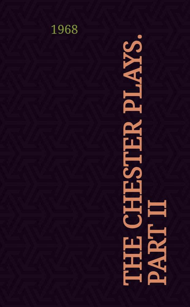 The Chester Plays. Part II : Part II