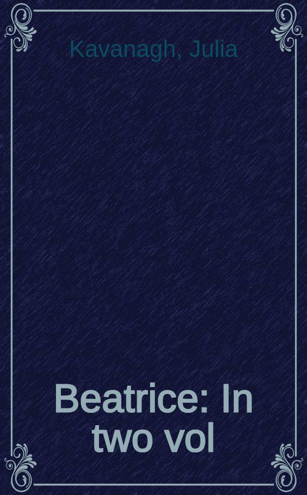 Beatrice : In two vol