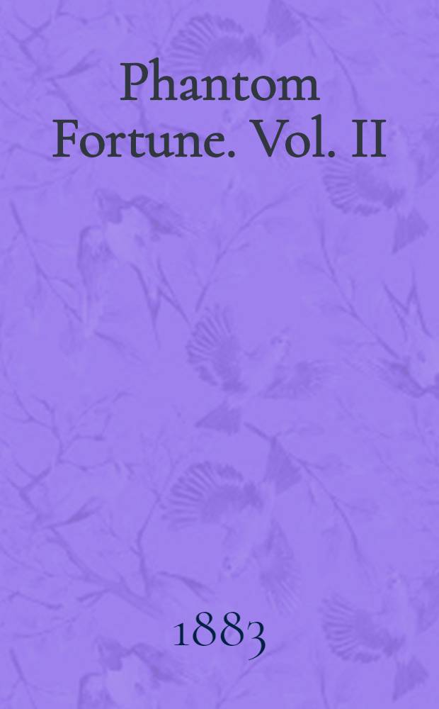 Phantom Fortune. Vol. II : Vol. II