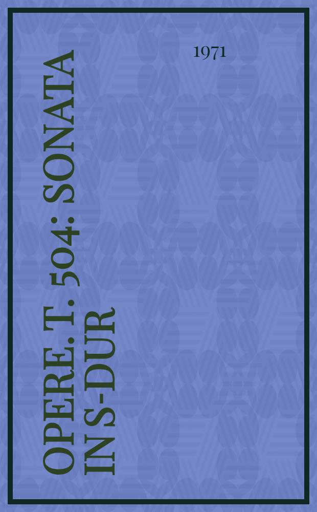 [Opere]. T. 504 : Sonata in S-dur
