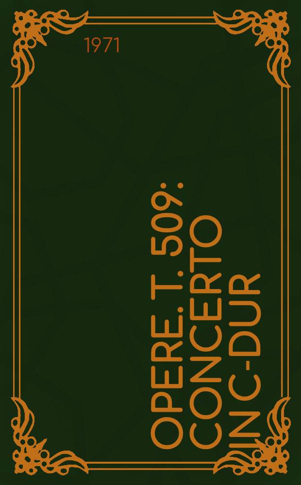 [Opere]. T. 509 : Concerto in C-dur