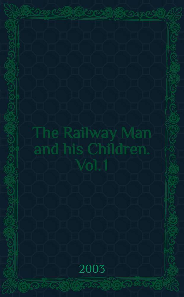 The Railway Man and his Children. Vol. 1