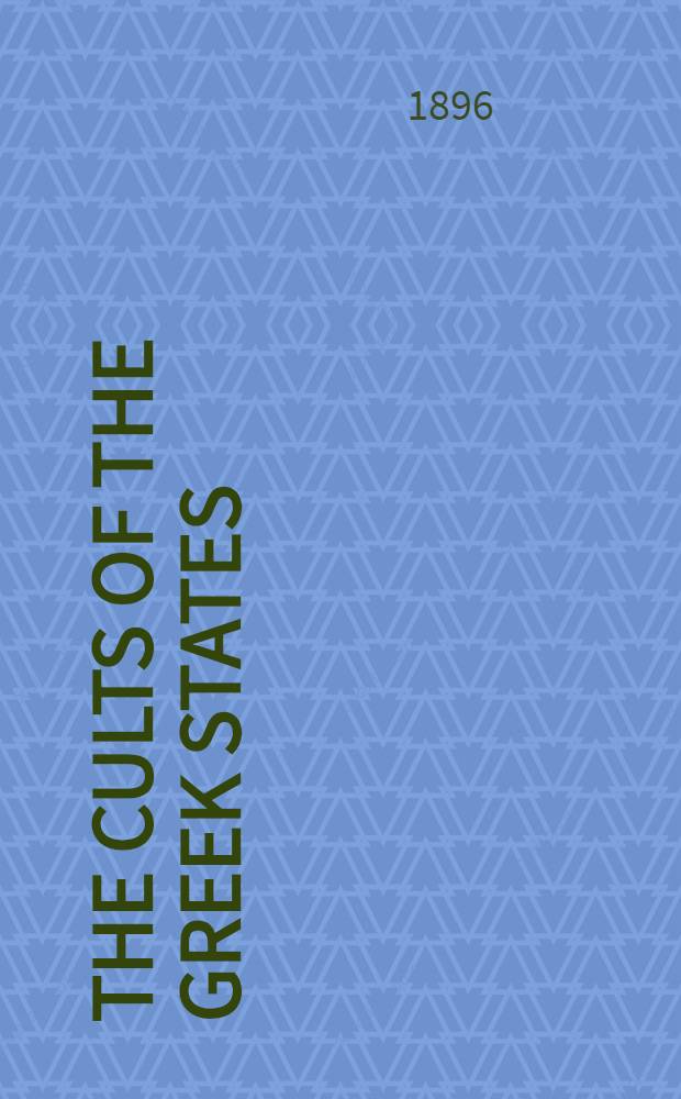 The cults of the Greek states : In five vol