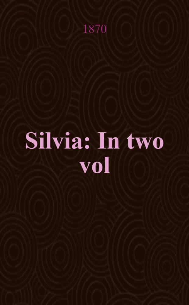 Silvia : In two vol
