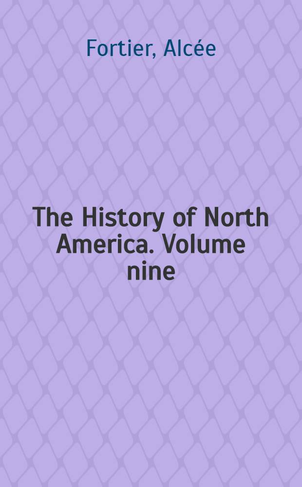 The History of North America. Volume nine : Central American and Mexico
