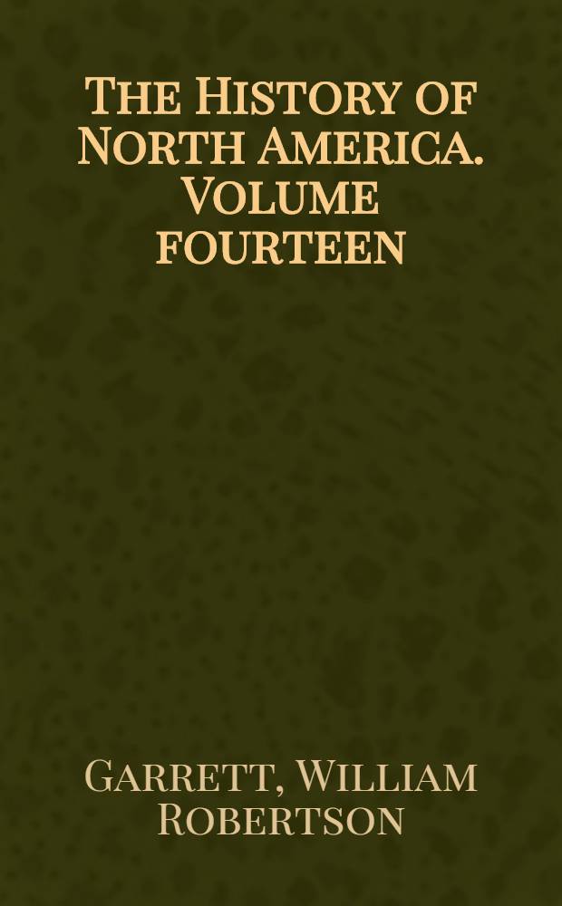 The History of North America. Volume fourteen : The Civil War from a Southern Standpoint
