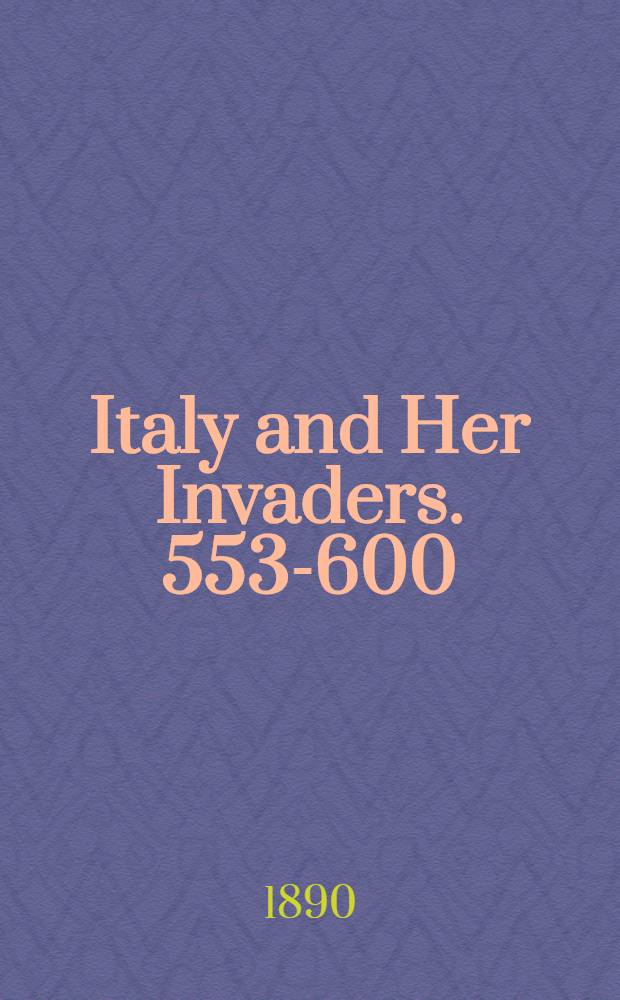 Italy and Her Invaders. 553-600