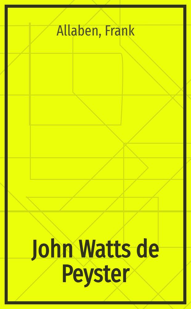 John Watts de Peyster : In two vol.
