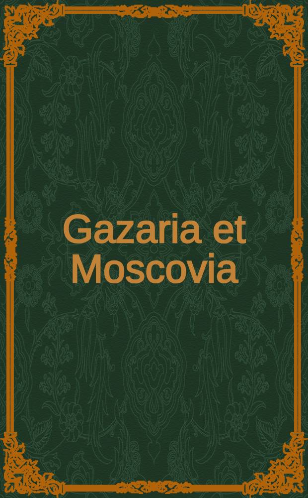 Gazaria et Moscovia
