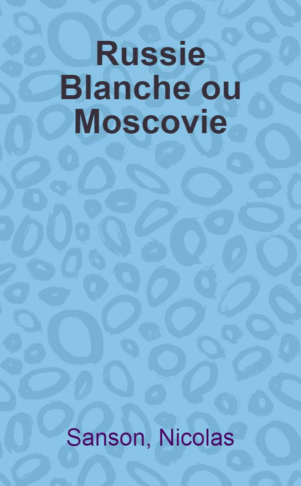 Russie Blanche ou Moscovie