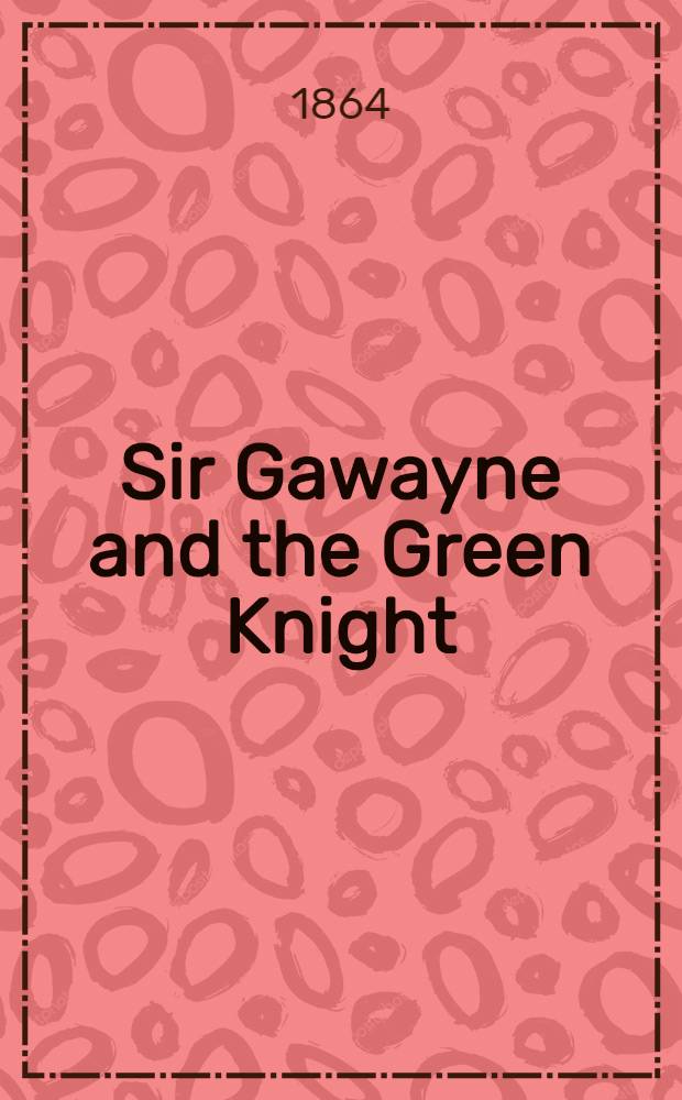 Sir Gawayne and the Green Knight
