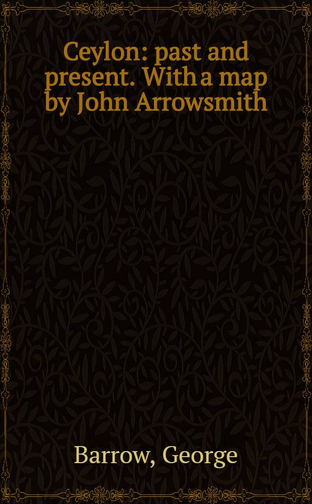 Ceylon: past and present. With a map by John Arrowsmith
