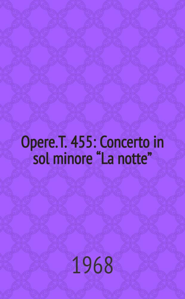 [Opere]. T. 455 : Concerto in sol minore &ldquo;La notte&rdquo;