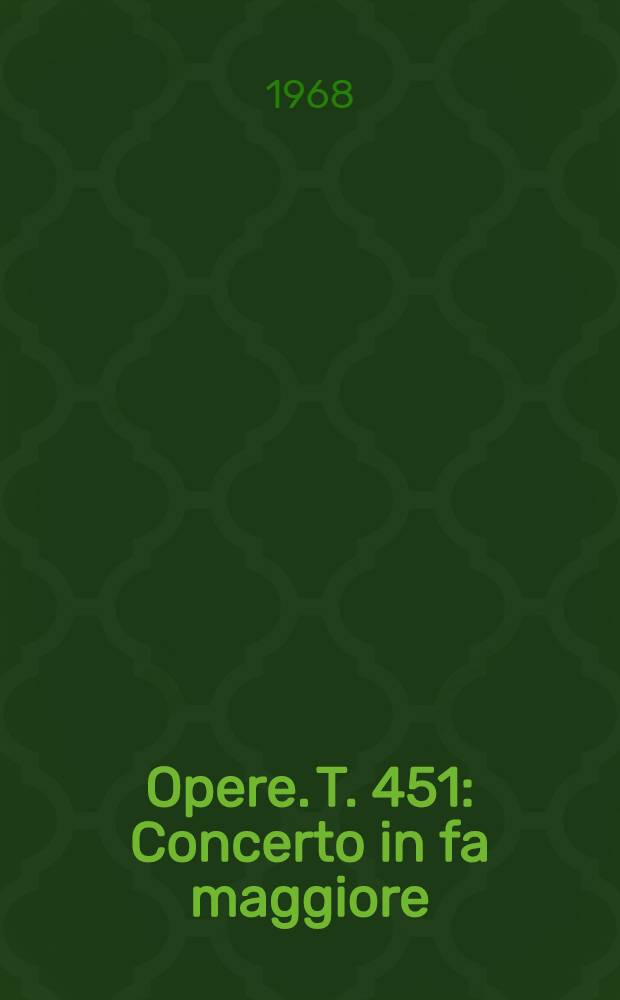 [Opere]. T. 451 : Concerto in fa maggiore