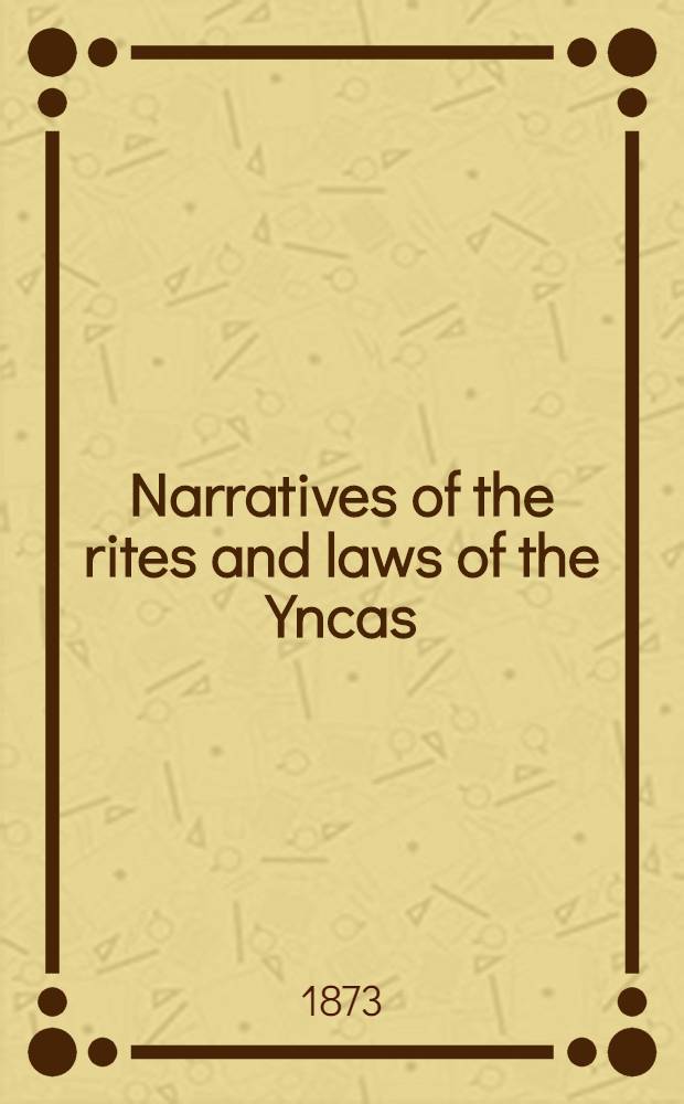 Narratives of the rites and laws of the Yncas