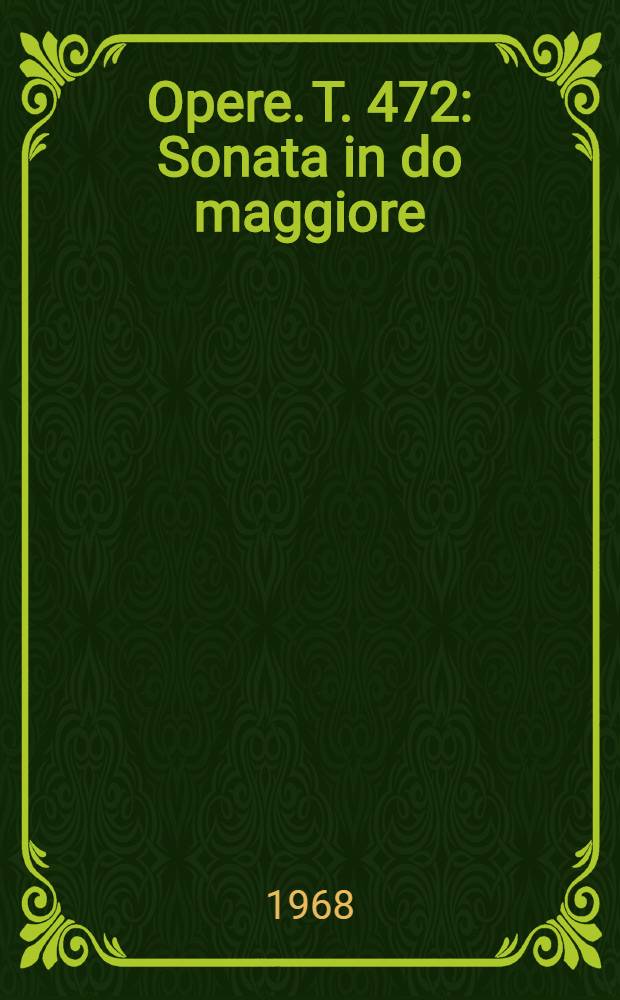 [Opere]. T. 472 : Sonata in do maggiore