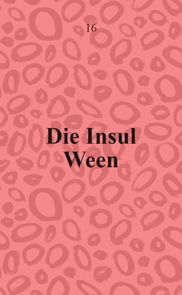 Die Insul Ween