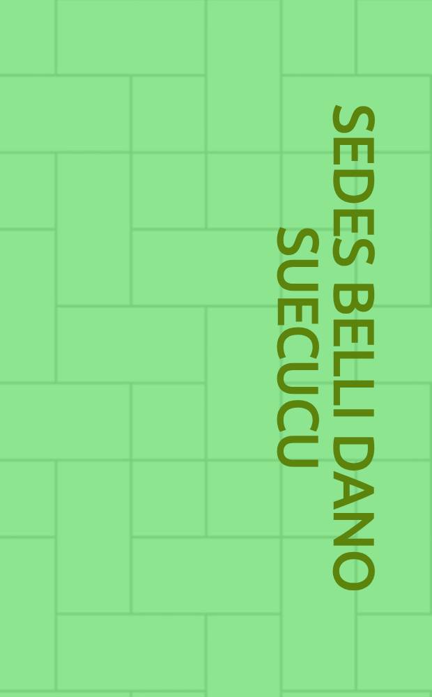 Sedes Belli Dano Suecucu