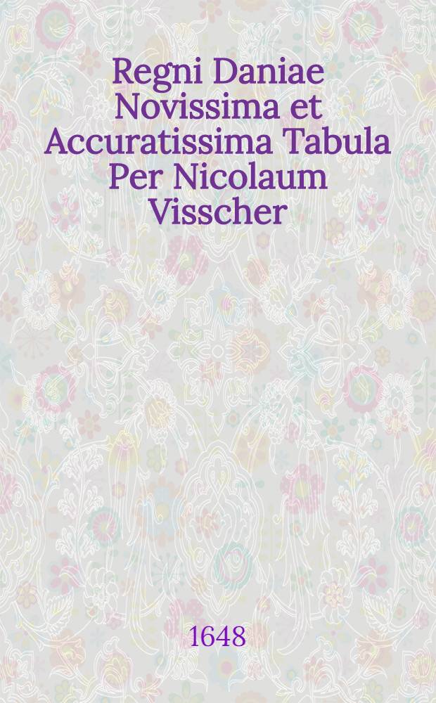 Regni Daniae Novissima et Accuratissima Tabula Per Nicolaum Visscher