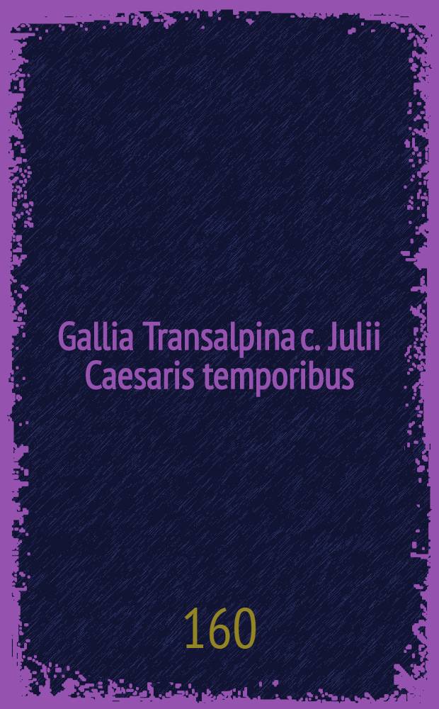 Gallia Transalpina c. Julii Caesaris temporibus