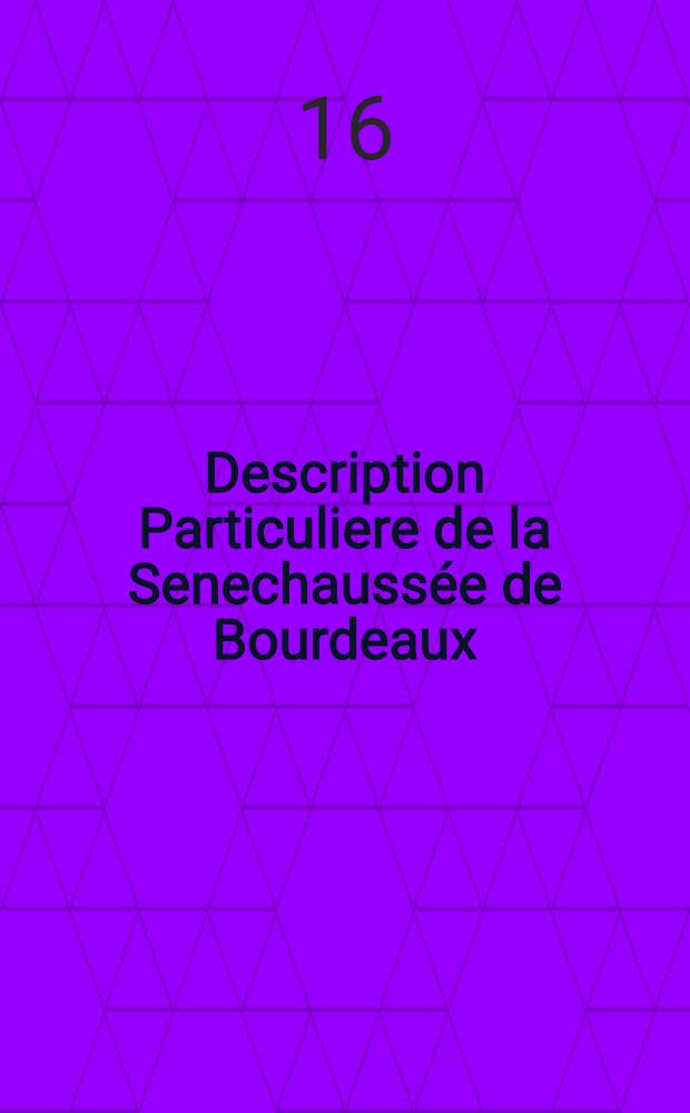Description Particuliere de la Senechaussée de Bourdeaux