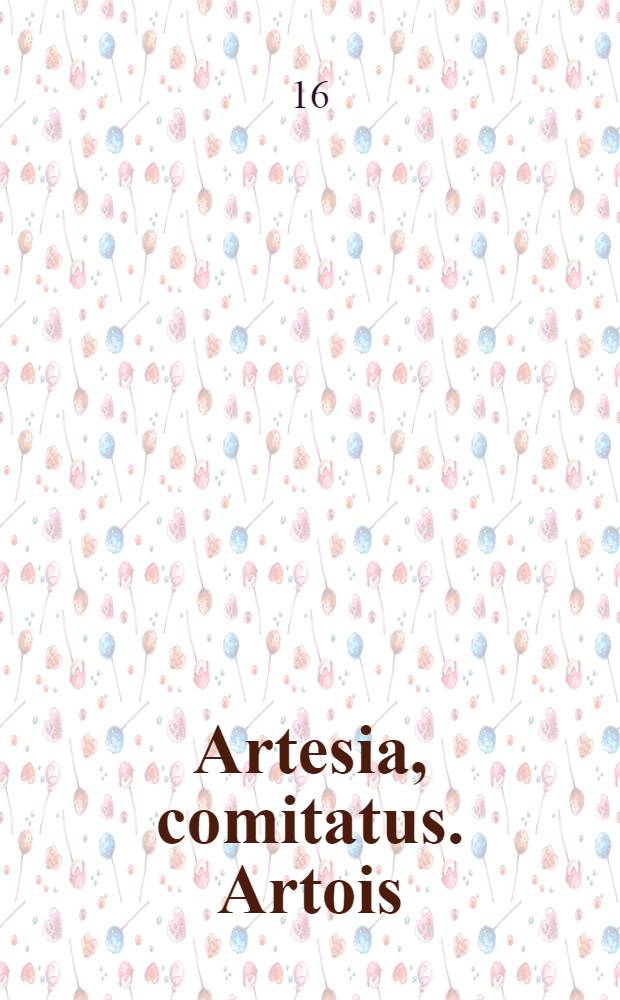 Artesia, comitatus. Artois
