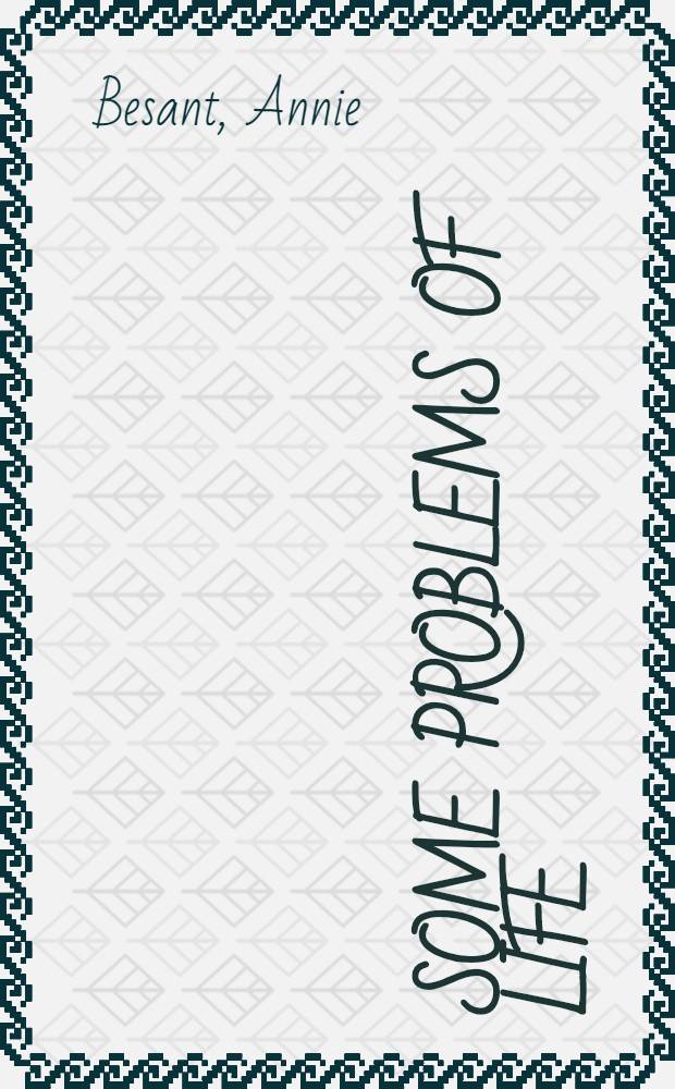 Some Problems of Life