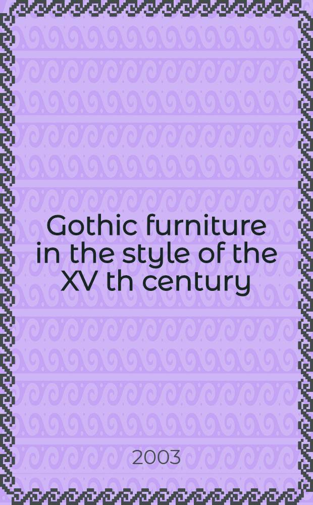 Gothic furniture in the style of the XV th century