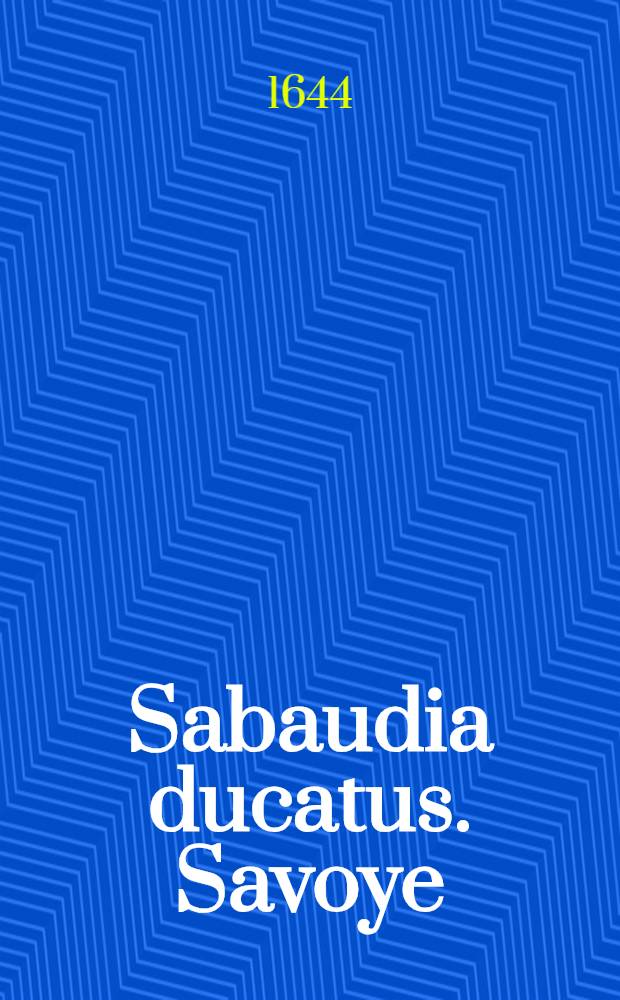 Sabaudia ducatus. Savoye